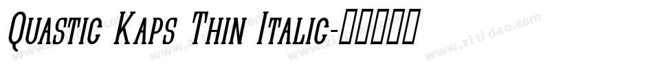 Quastic Kaps Thin Italic字体转换